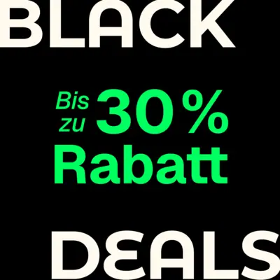 Black Deals BLACK Bis zu 30% Rabatt DEALS